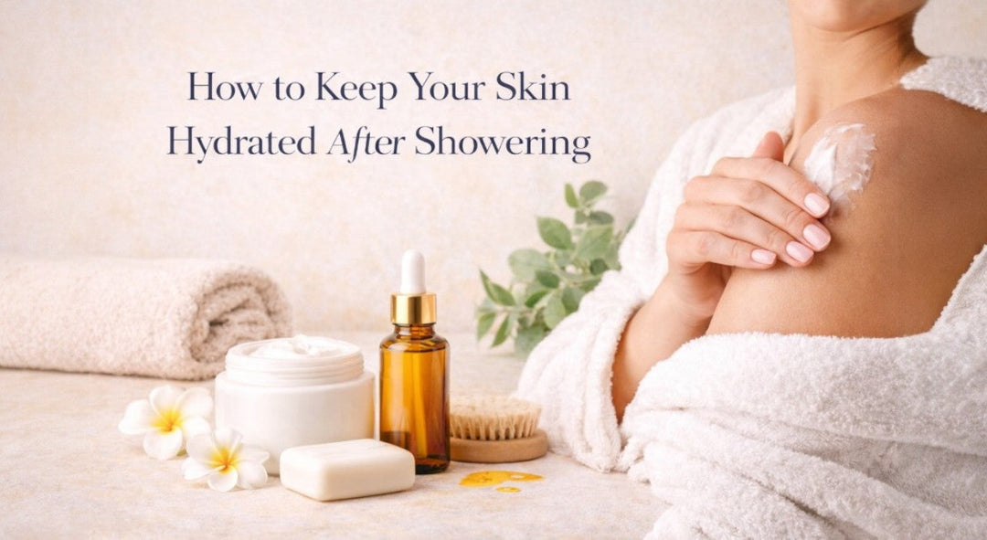 How to Keep Your Skin Hydrated After Showering