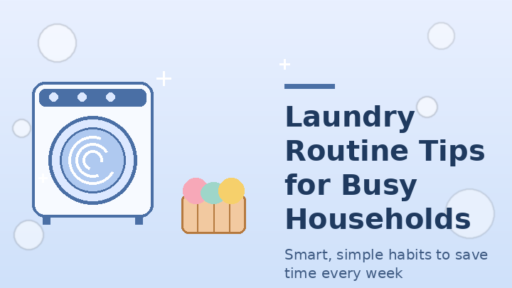 Laundry Routine Tips for Busy Households